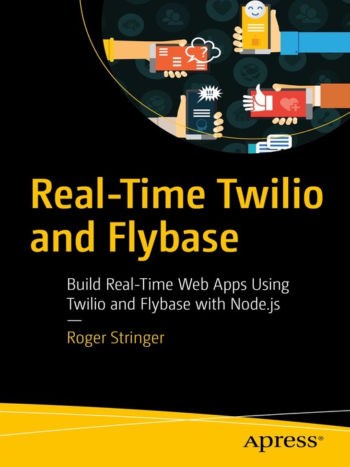 Title details for Real-Time Twilio and Flybase by Roger Stringer - Available